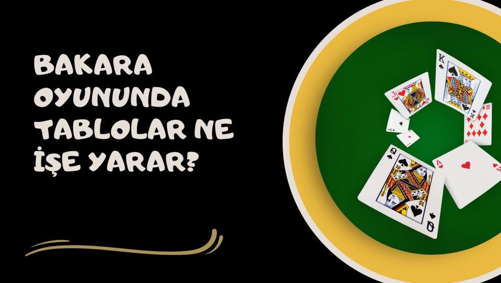 Bakara Oyununda Tablolar Ne İşe Yarar?